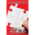 Careers In Psychology: A Guide To Careers In Clinical Psychology, Forensic Psychology, Business Psychology and More - Paperback