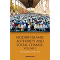 Modern Islamic Authority and Social Change, Volume 2: Evolving Debates in the West - Paperback