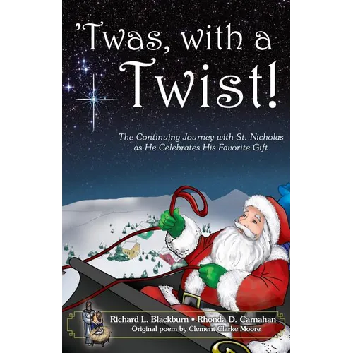 'Twas, with a Twist!: The Continuing Journey with St. Nicholas as He Celebrates His Favorite Gift - Paperback