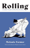 Rolling: A Ladies' Guide to Brazilian Jiu Jitsu - Paperback