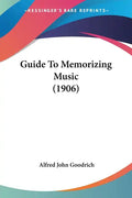 Guide to Memorizing Music (1906) - Paperback