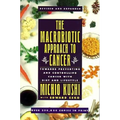 The Macrobiotic Approach to Cancer: Towards Preventing and Controlling Cancer with Diet and Lifestyle - Paperback