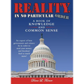 Reality, in No Particular Order: A Book of Knowledge and Common Sense - Hardcover