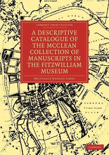 A Descriptive Catalogue of the McClean Collection of Manuscripts in the Fitzwilliam Museum - Paperback