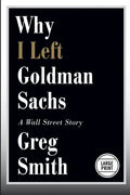 Why I Left Goldman Sachs: A Wall Street Story - Paperback