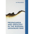 Propaganda and Ideology in the Russian-Ukrainian War - Hardcover