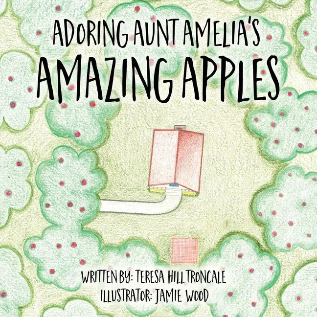 Adoring Aunt Amelia's Amazing Apples - Paperback