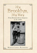 My Brooklyn, My Way: From Brownsville to Canarsie in the 1950S - Hardcover