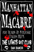Manhattan Macabre: 200 Years of Strange Tales From The Lights Out Club - Paperback