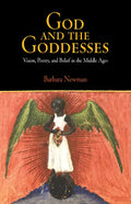 God and the Goddesses: Vision, Poetry, and Belief in the Middle Ages - Paperback