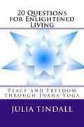 20 Questions for Enlightened Living: Peace and Freedom through Jnana Yoga - Paperback