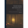 Northern Mythology: North German and Netherlandish Popular Traditions and Superstitions - Paperback