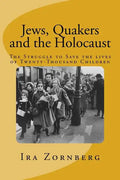 Jews, Quakers and the Holocaust: The Struggle to Save the Lives of Twenty-Thousand Children - Paperback