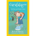 Garafalagoo: Tall Tales and Ticklish Tidbits - Paperback