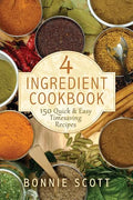 4 Ingredient Cookbook: 150 Quick & Easy Timesaving Recipes - Paperback