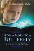 From a Moth to a Butterfly: A Journey of Autism - Paperback