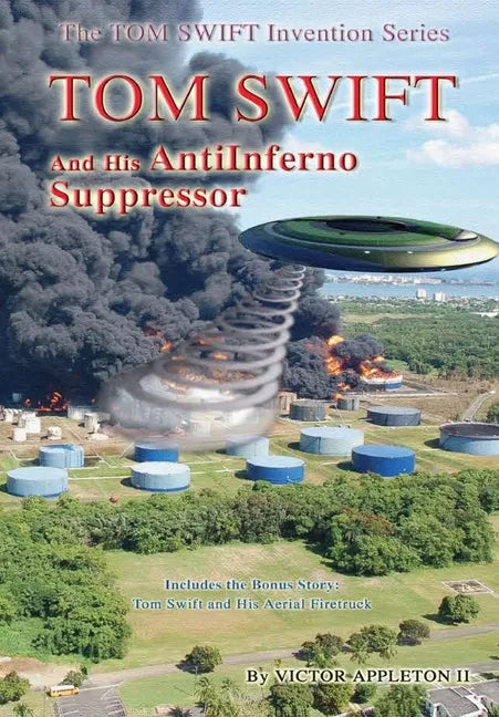 Tom Swift and the AntiInferno Suppressor - Hardcover