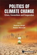 Politics of Climate Change: Crises, Conventions and Cooperation - Hardcover