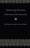 Exorcismos Menores Y Oraciones de Libración: Solo para uso de los Sacerdotes - Paperback