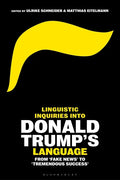 Linguistic Inquiries into Donald Trump's Language: From 'Fake News' to 'Tremendous Success' - Paperback