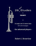 26 New Etudes for Trumpet: In 13 major and 13 minor keys with scales & arpeggios - Paperback