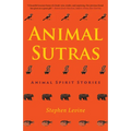 Animal Sutras: Animal Spirit Stories - Hardcover