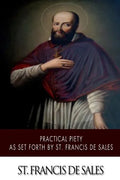 Practical Piety as Set Forth by St. Francis de Sales - Paperback
