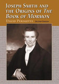 Joseph Smith and the Origins of the Book of Mormon, 2D Ed. - Paperback