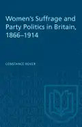 Women's Suffrage and Party Politics in Britain, 1866-1914 - Paperback