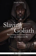 Slaying Goliath: Becoming the Giant Slayer You are Meant to Be - Paperback