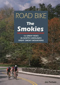 Road Bike the Smokies: 16 Great Rides in North Carolina's Great Smoky Mountains - Paperback