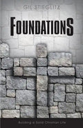 Foundations: Building a Solid Christian Life - Paperback