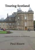 Touring Scotland: A guide to help you plan the trip of a lifetime - Paperback