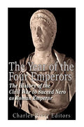 The Year of the Four Emperors: The History of the Civil War to Succeed Nero as Emperor of Rome - Paperback