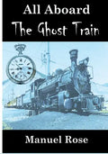 All Aboard The Ghost Train - Paperback