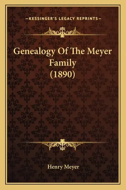 Genealogy Of The Meyer Family (1890) - Paperback