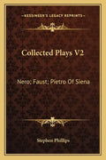 Collected Plays V2: Nero; Faust; Pietro of Siena - Paperback