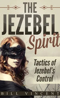 The Jezebel Spirit (Pocket Size): Tactics of Jezebel's Control - Paperback