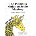 The Pianist's Guide to Scale Mastery - Paperback