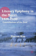 Literary Epiphany in the Novel, 1850-1950: Constellations of the Soul - Hardcover