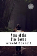 Anna of the Five Towns - Paperback
