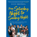 From Saturday Night to Sunday Night: My Forty Years of Laughter, Tears, and Touchdowns in TV - Paperback