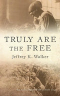Truly Are the Free - Paperback