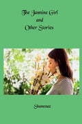 The Jasmine Girl and Other Stories - Paperback