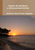 Versos de Atardecer Y Otros Poemas Breves - Paperback