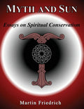 Myth and Sun Essays on Spiritual Conservatism - Paperback