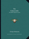 The Unknowable: The Herbert Spencer Lecture - Paperback