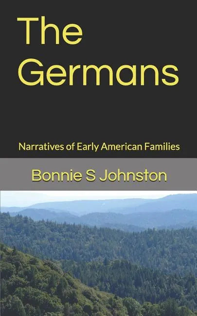 The Germans: Narratives of Early American Families - Paperback