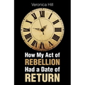 How My Act of Rebellion Had a Date of Return - Paperback