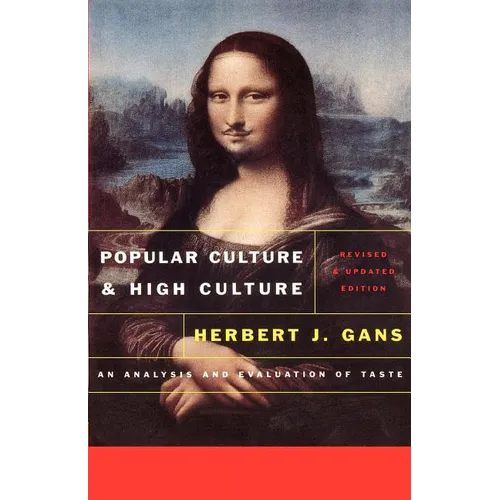 Popular Culture and High Culture: An Analysis and Evaluation of Taste - Paperback